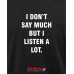 I dont say much I dont say much